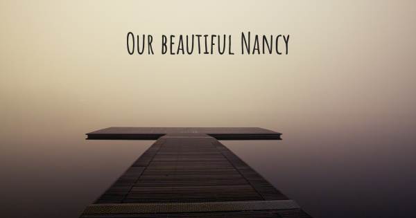 OUR BEAUTIFUL NANCY