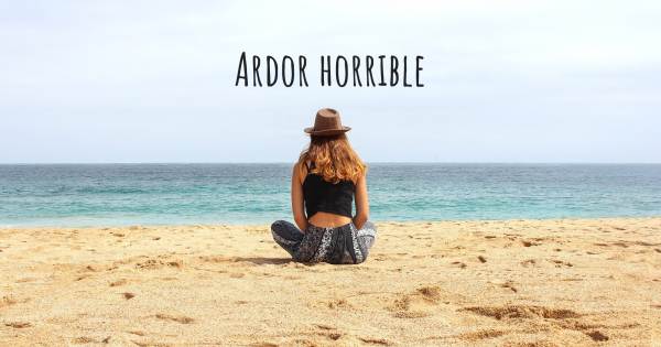 ARDOR HORRIBLE