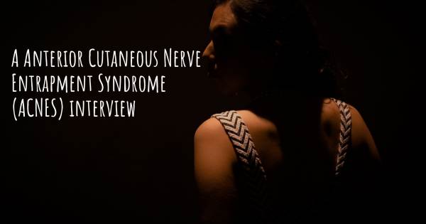 A Anterior Cutaneous Nerve Entrapment Syndrome (ACNES) interview