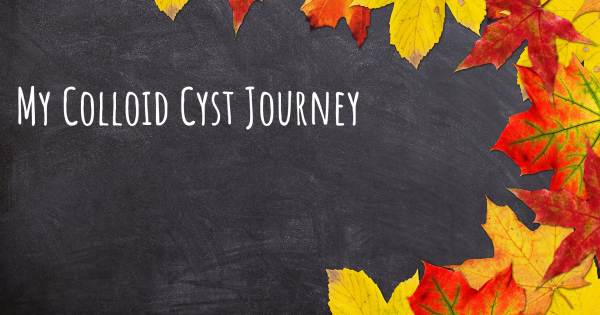 MY COLLOID CYST JOURNEY
