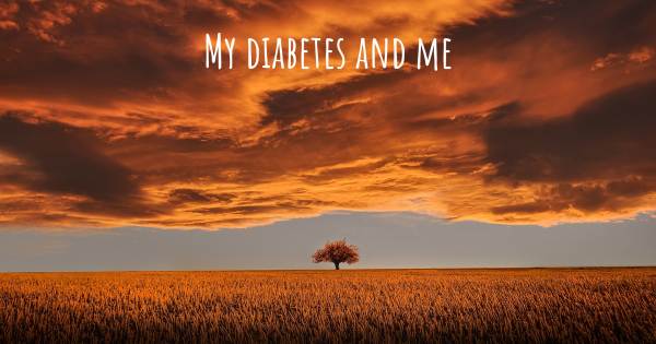 MY DIABETES AND ME