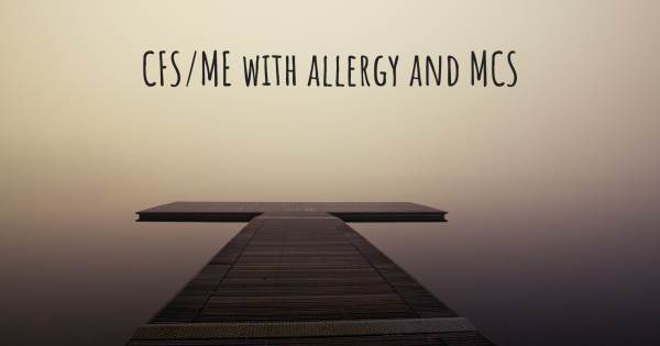 CFS/ME WITH ALLERGY AND MCS