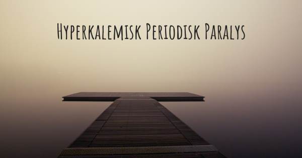 HYPERKALEMISK PERIODISK PARALYS