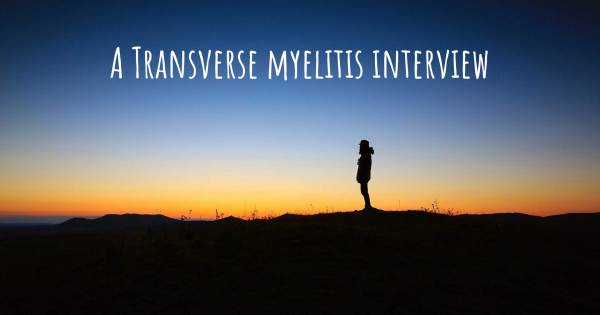 A Transverse myelitis interview