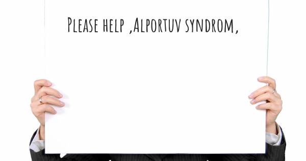 PLEASE HELP ,ALPORTUV SYNDROM,