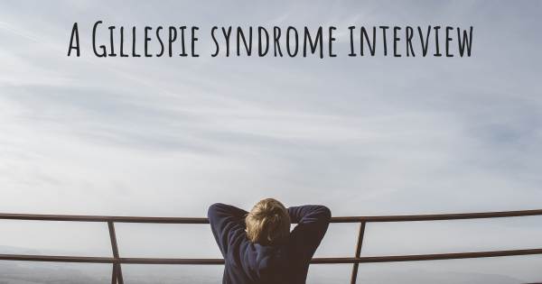 A Gillespie syndrome interview