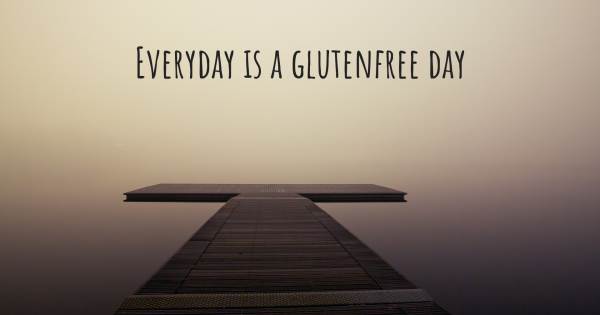 EVERYDAY IS A GLUTENFREE DAY