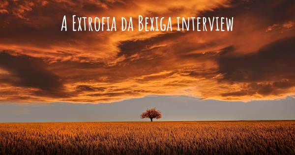 A Extrofia da Bexiga interview