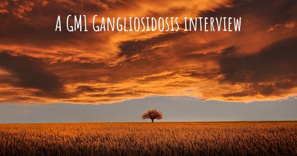 A GM1 Gangliosidosis interview