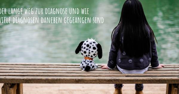 DER LANGE WEG ZUR DIAGNOSE UND WIE VIELE DIAGNOSEN DANEBEN GEGEANGEN S...