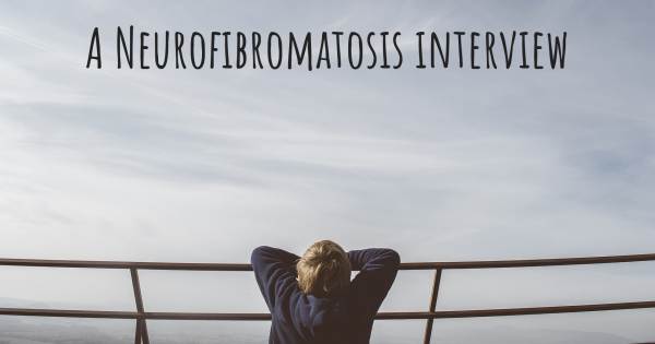 A Neurofibromatosis interview