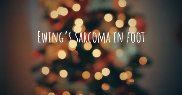 EWING’S SARCOMA IN FOOT