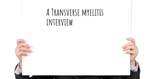 A Transverse myelitis interview