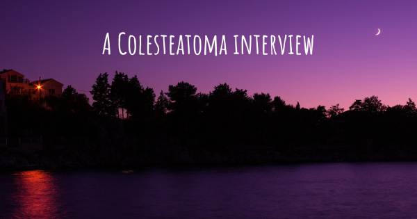 A Colesteatoma interview