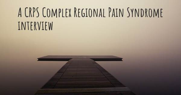 A CRPS Complex Regional Pain Syndrome interview
