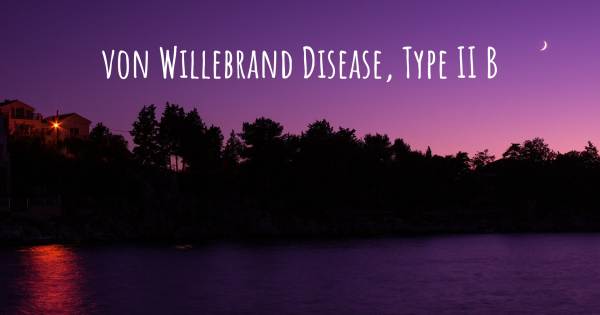 VON WILLEBRAND DISEASE, TYPE II B