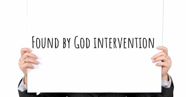FOUND BY GOD INTERVENTION
