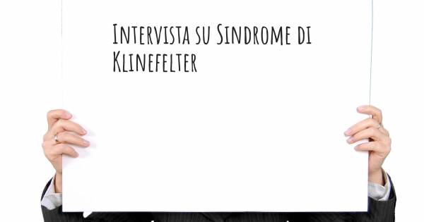 Intervista su Sindrome di Klinefelter