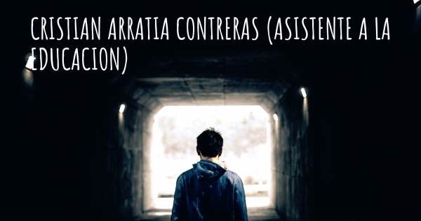 CRISTIAN ARRATIA CONTRERAS (ASISTENTE A LA EDUCACION)