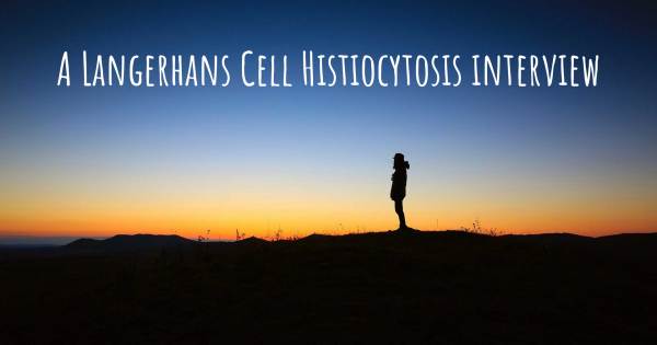 A Langerhans Cell Histiocytosis interview
