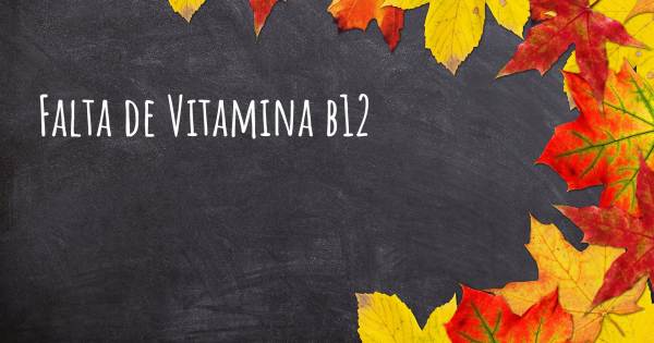 FALTA DE VITAMINA B12