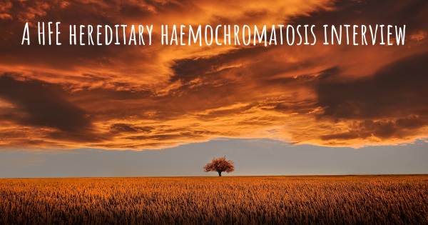 A HFE hereditary haemochromatosis interview