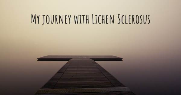 MY JOURNEY WITH LICHEN SCLEROSUS