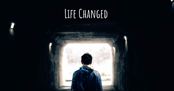 LIFE CHANGED 