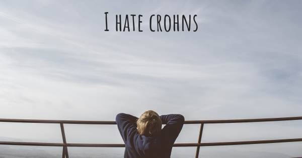 I HATE CROHNS