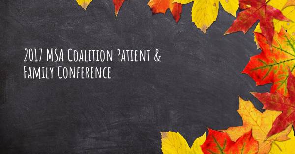 2017 MSA COALITION PATIENT & FAMILY CONFERENCE