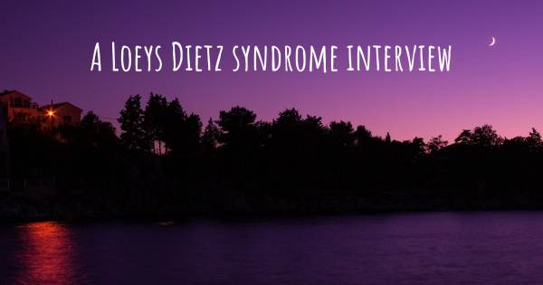 A Loeys Dietz syndrome interview