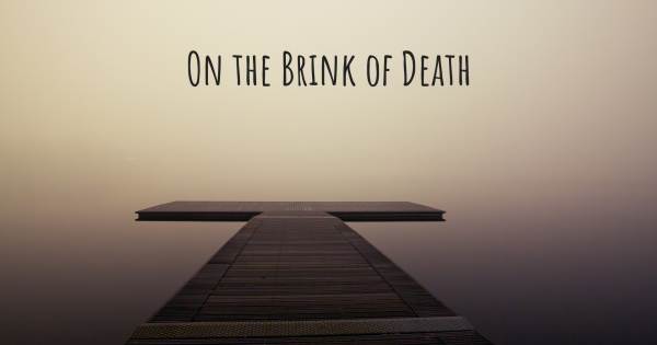 ON THE BRINK OF DEATH