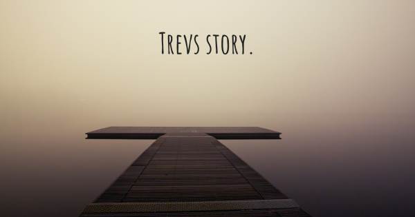 TREVS STORY.