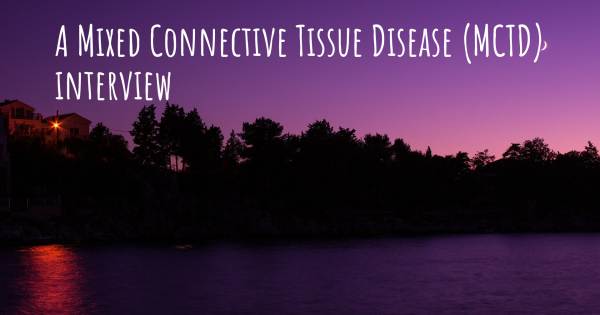 A Mixed Connective Tissue Disease (MCTD) interview