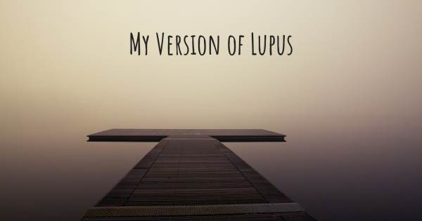 MY VERSION OF LUPUS