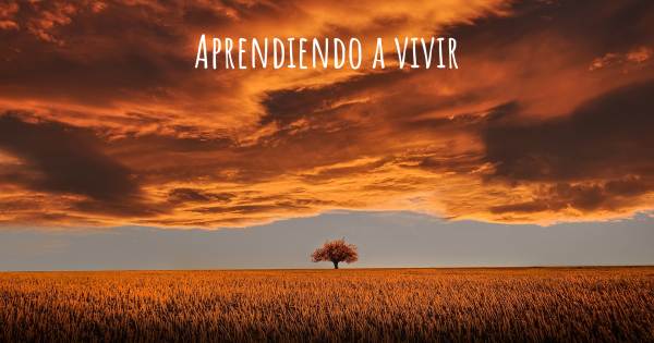 APRENDIENDO A VIVIR