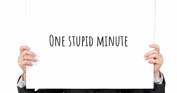 ONE STUPID MINUTE