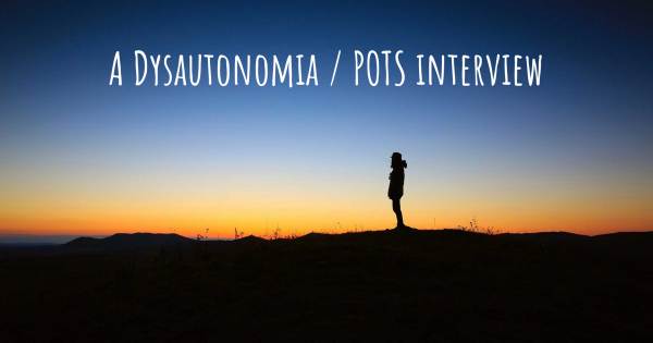 A Dysautonomia / POTS interview