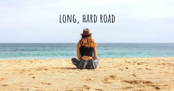 LONG, HARD ROAD