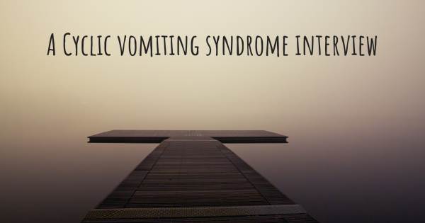 A Cyclic vomiting syndrome interview