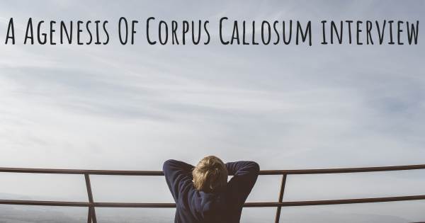 A Agenesis Of Corpus Callosum interview