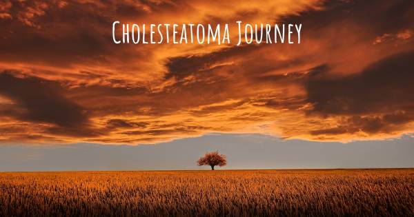 CHOLESTEATOMA JOURNEY