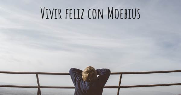 VIVIR FELIZ CON MOEBIUS