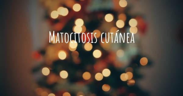 MATOCITOSIS CUTÁNEA