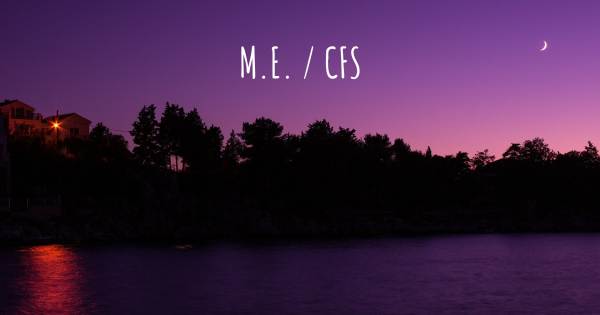 M.E. / CFS