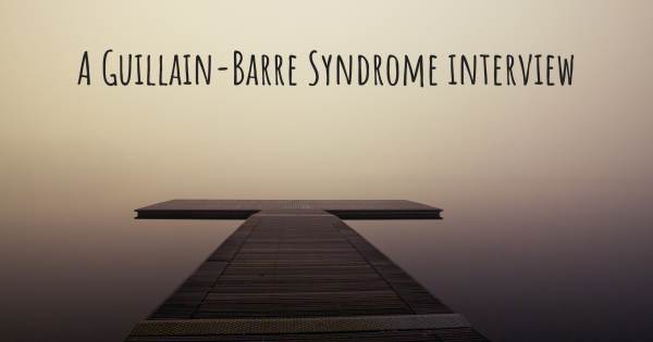 A Guillain-Barre Syndrome interview