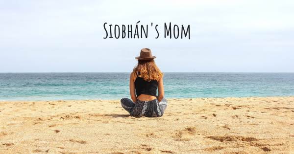 SIOBHÁN'S MOM