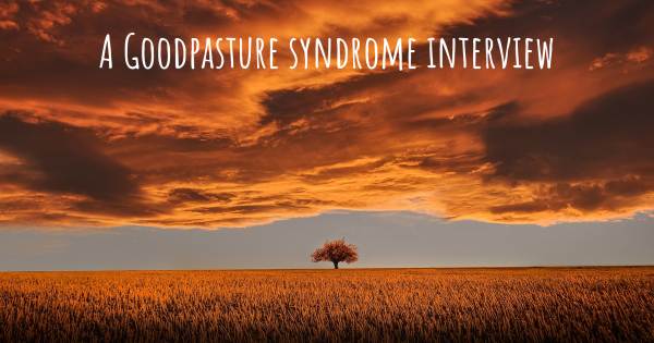 A Goodpasture syndrome interview