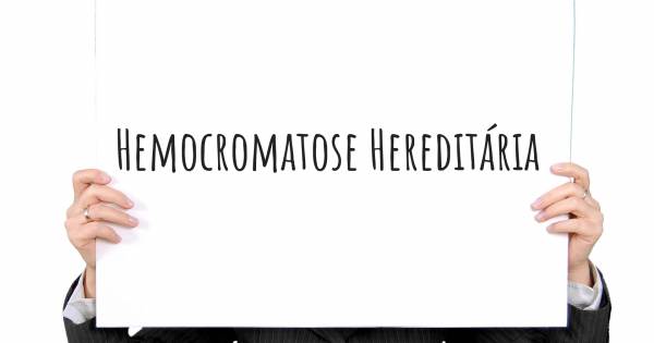 HEMOCROMATOSE HEREDITÁRIA