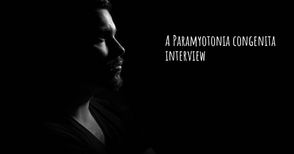 A Paramyotonia congenita interview
